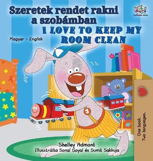 I Love to Keep My Room Clean (Hungarian English Bilingual Book for Kids)