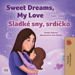 Sweet Dreams, My Love (English Czech Bilingual Book for Kids)