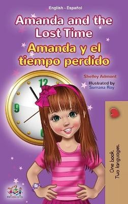 Amanda and the Lost Time (English Spanish Bilingual Book for Kids)