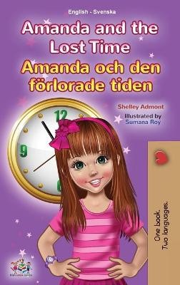 Amanda and the Lost Time (English Swedish Bilingual Book for Kids)