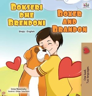 Boxer and Brandon (Albanian English Bilingual Book for Kids)