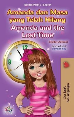 Amanda and the Lost Time (Malay English Bilingual Book for Kids)