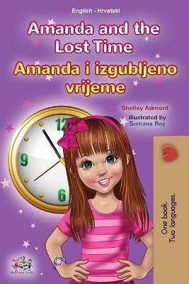 Amanda and the Lost Time (English Croatian Bilingual Children's Book)