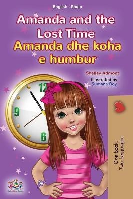 Amanda and the Lost Time (English Albanian Bilingual Book for Kids)