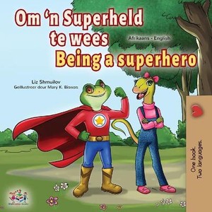 Being a Superhero (Afrikaans English Bilingual Children's Book)