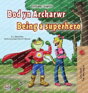 Being a Superhero (Welsh English Bilingual Book for Kids)