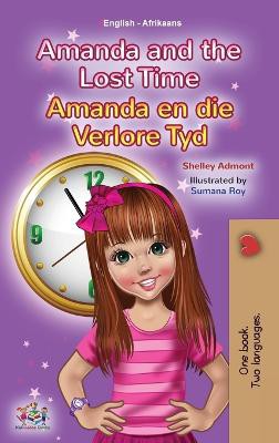 Amanda and the Lost Time (English Afrikaans Bilingual Book for Kids)