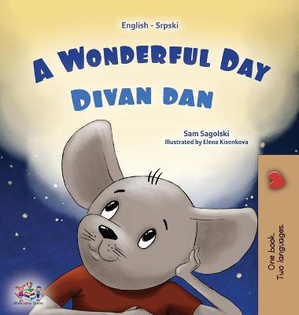 A Wonderful Day (English Serbian Bilingual Book for Kids - Latin Alphabet)