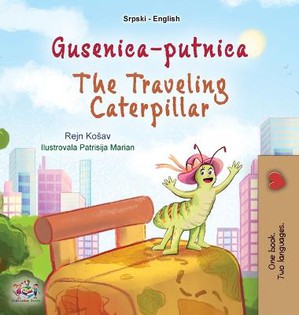 The Traveling Caterpillar (Serbian English Bilingual Book for Kids- Latin alphabet)