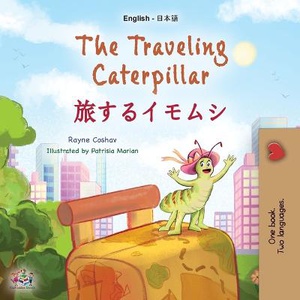 The Traveling Caterpillar (English Japanese Bilingual Book for Kids)
