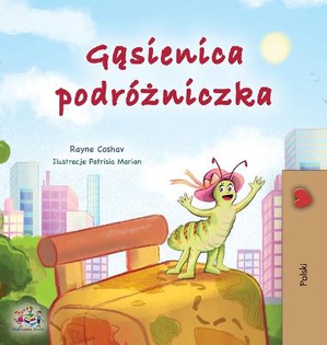 The Traveling Caterpillar (Polish Children's Book)