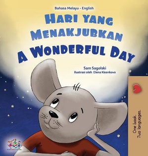 A Wonderful Day (Malay English Bilingual Book for Kids)