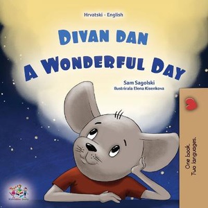 A Wonderful Day (Croatian English Bilingual Book for Kids)