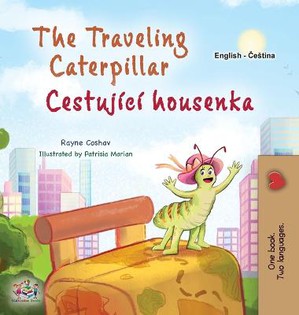 The Traveling Caterpillar (English Czech Bilingual Book for Kids)