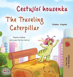 The Traveling Caterpillar (Czech English Bilingual Book for Kids)