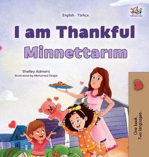 I am Thankful (English Turkish Bilingual Children's Book)