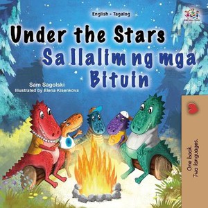 Under the Stars (English Tagalog Bilingual Kids Book)