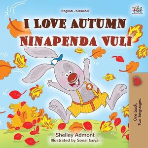 I Love Autumn (English Swahili Bilingual Children's Book)