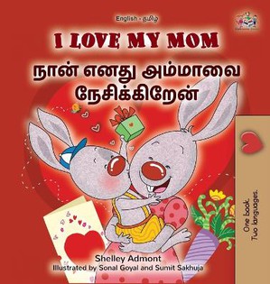I Love My Mom (English Tamil Bilingual Book for Kids)