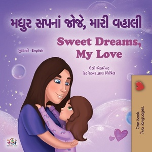 Sweet Dreams, My Love (Gujarati English Bilingual Book for Kids)