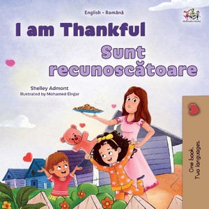 I am Thankful (English Romanian Bilingual Children's Book)