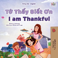 I am Thankful (Vietnamese English Bilingual Children's Book)