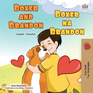 Boxer and Brandon (English Swahili Bilingual Children's Book)
