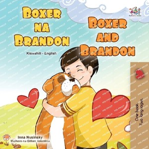 Boxer and Brandon (Swahili English Bilingual Children's Book)