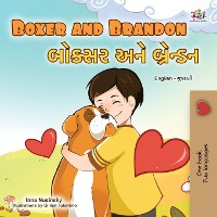 Boxer and Brandon (English Gujarati Bilingual Children's Book)