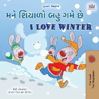I Love Winter (Gujarati English Bilingual Children's Book)