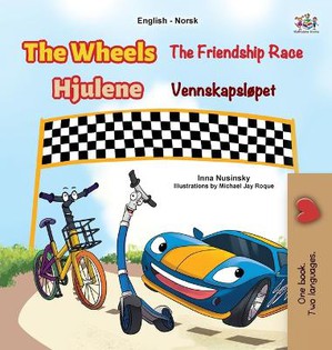 The Wheels -  The Friendship Race (English Norwegian Bilingual Kids Book)