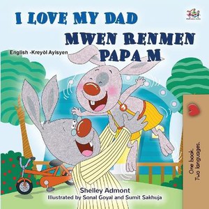 I Love My Dad (English Haitian Creole Bilingual Children's Book)
