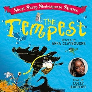 Short, Sharp Shakespeare Stories: The Tempest