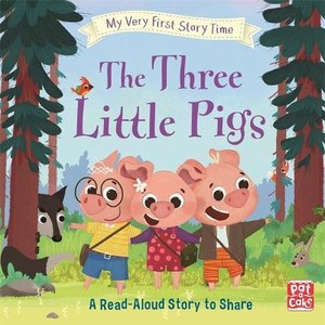 Pat-a-Cake: My Very First Story Time: The Three Little Pigs