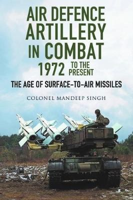 Air Defence Artillery in Combat, 1972-2018
