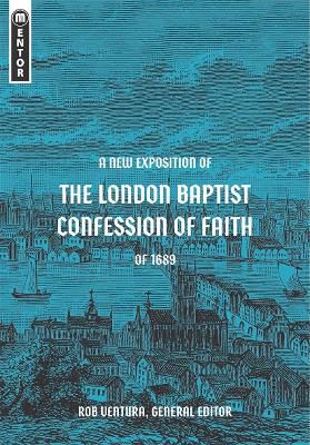A New Exposition Of The London Baptist Confession Of Faith Of 1689