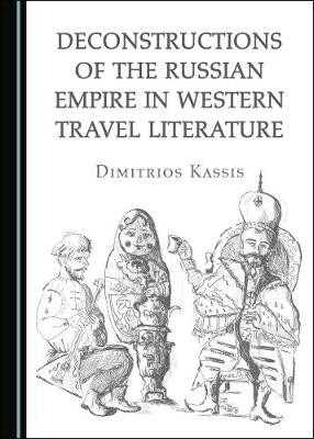 Deconstructions of the Russian Empire in Western Travel Literature