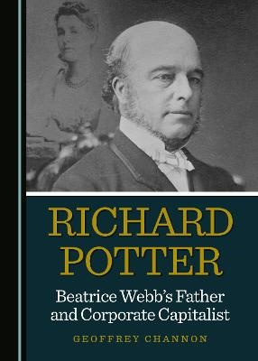 Richard Potter, Beatrice Webb’s Father and Corporate Capitalist