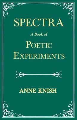Spectra - A Book of Poetic Experiments