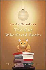 Natsukawa, S: The Cat Who Saved Books