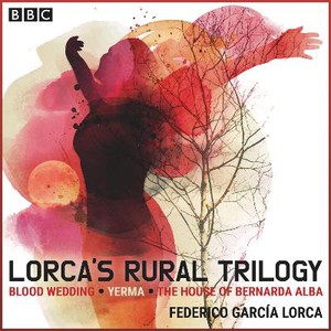 Lorca’s Rural Trilogy