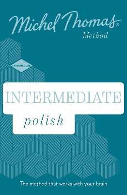 Intermediate Polish New Edition (Learn Polish with the Michel Thomas Method)
