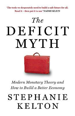 Kelton, S: The Deficit Myth