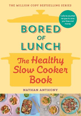 Bored Of Lunch: The Healthy Slow Cooker Book
