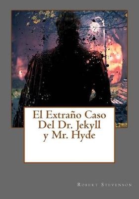El Extrano Caso Del Dr. Jekyll y Mr. Hyde