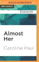 Almost Her: The Strange Dilemma of Being Nearly Famous