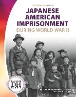Japanese American Imprisonment During World War II