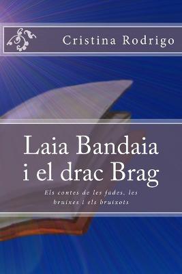 Laia Bandaia i el drac Brag