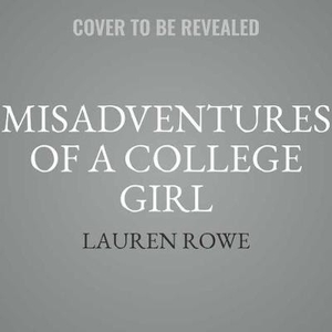 Misadventures of a College Girl