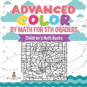 Advanced Color by Math for 5th Graders Children's Math Books